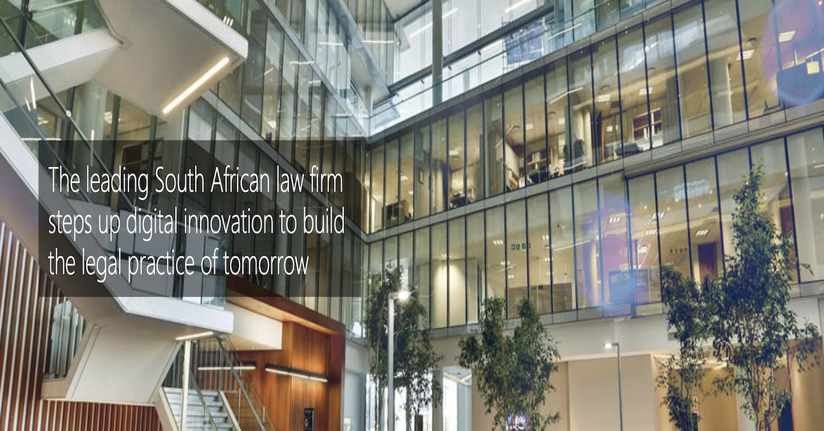 The leading South African law firm steps up digital innovation to build the legal practice of tomorrow