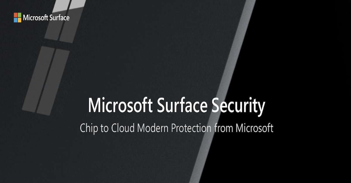 Microsoft Surface Security: Chip to Cloud Protection