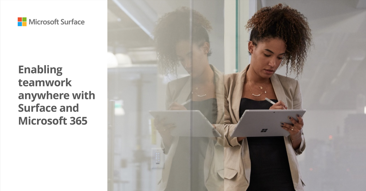 Enabling teamwork anywhere with Surface and Microsoft 365