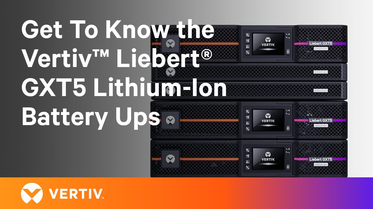 Vertiv™ Liebert® GXT5 Lithium-Ion UPS 5-10kVA Models – Introduction